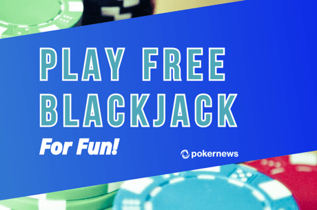 Free Blackjack Games For Fun | Online Blackjack | PokerNews