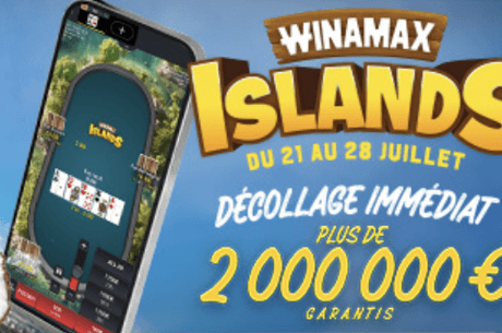 Winamax Islands : 77 Tournois et 2 Millions Garantis du 21 au 28 Juillet