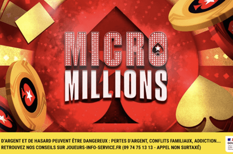 Plongez dans les MicroMillions de PokerStars Jusqu'au 21 Juillet!