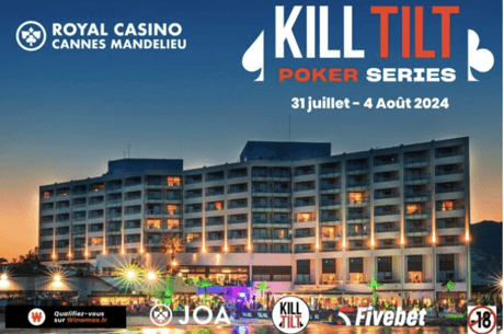 Rendez-vous avec les Kill Tilt Poker Series à Cannes-Mandelieu Fin Juillet!