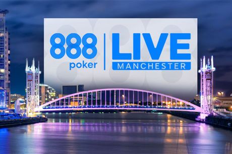 Manchester Prepares for the 888poker LIVE Tour From August 14