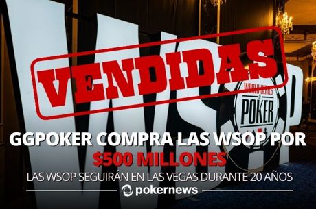 ÚLTIMA HORA: GGPoker Compra las World Series of Poker por $500 Millones; las WSOP Seguirán en Las Vegas Durante 20 Años