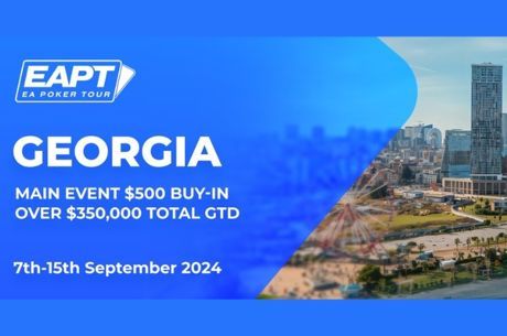 First-Ever EAPT Georgia Runs September 7-15; Features $140k GTD Main Event