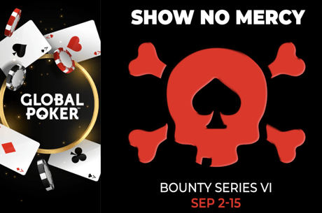 Don’t Miss Two Weeks of Action in Global Poker’s Bounty Series VI