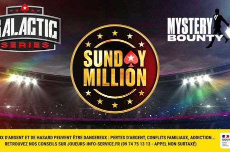 Galactic Series : le Sunday Million Mystery Bounty pour "Morales_AK" (59 037,67 €)