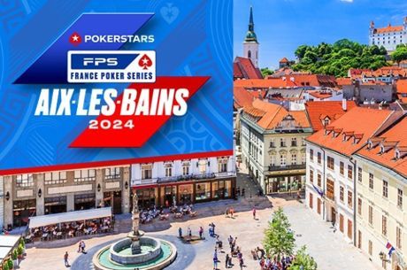 Get Ready as the France Poker Series (FPS) Returns to Aix-les-Bains