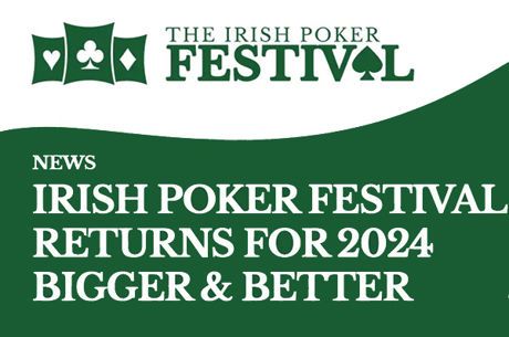 €1 Million is Guaranteed During the 2024 Irish Poker Festival