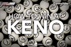 How to Win at Keno