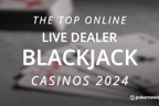 The Top Online Live Dealer Blackjack Casinos 2024