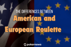 Differences Between American vs European Roulette