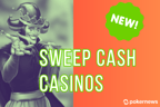 New Sweeps Cash Casinos 2024