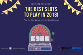 The Best New Slots of 2018 - List Updated Monthly