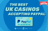 PayPal Casinos: What's the Best Paypal Casino in the UK?