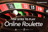Real Money Online Roulette: Top Sites to Play  in 2019