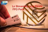Le Replay vidéo de la Finale du FPO Paris, 70.600€ à la gagne
