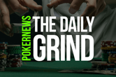 The Daily Grind: High Rollers Week, POWERFEST and Sunday Million Last Chance!