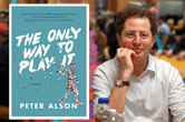 PokerNews Book Review: Peter Alson's The Only Way to Play It