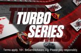 More Than $25M GTD in the Turbo Series at PokerStars Feb. 21 to March 8