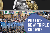 PokerNews Op-Ed: WSOP Opens Door for "New" Poker Triple Crown