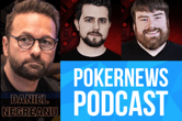 PokerNews Podcast: Negreanu Predictions & Guests Mark Foresta & Keith Becker