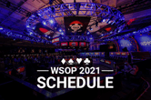 WSOP 2021 Schedule: 88 WSOP Bracelet Events, Sept. 30 - Nov. 23