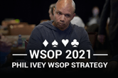 WSOP 2021: Read Phil Ivey's Top WSOP Tips