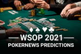 WSOP 2021: PokerNews Staff Predictions (Part One)