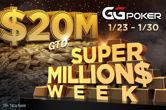 HUGE! $20M Guaranteed in Super MILLION$ Week on GGPoker