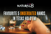 Natural 8 Favorit 5 Tangan yang Diremehkan di Texas Hold'em