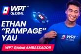 Jogue com o novo embaixador do WPT Global Ethan "Rampage" Yau