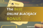 Play Online Blackjack With a Casino Bonus in 2024