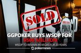 GGPoker Buys World Series of Poker for $500 Million; WSOP to Remain in Vegas for 20 Years