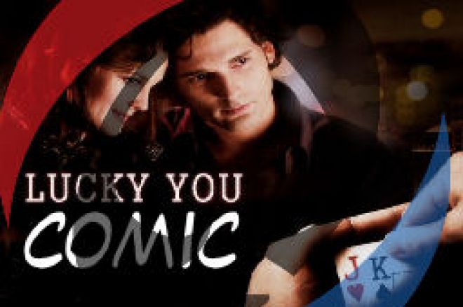 PokerNews Comic - Lucky-You! 0001 PokerNews Comic - Lucky-You! 0001