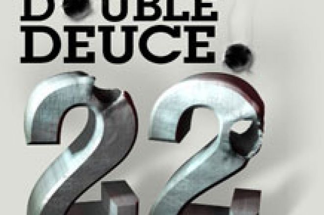 Full Tilt Мания: Представяме ви $100K Double Deuce 0001 Full Tilt Мания: Представяме ви $100K Double Deuce 0001