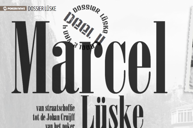 Dossier Lüske | van straatschoffie tot de Johan Cruijff van het poker (deel II) Dossier Lüske | van straatschoffie tot de Johan Cruijff van het poker (deel II)