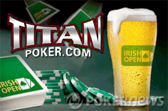 Titan Poker : partez jouer l’Irish Open 2010 à Dublin (packages à 4.800€ tout compris)