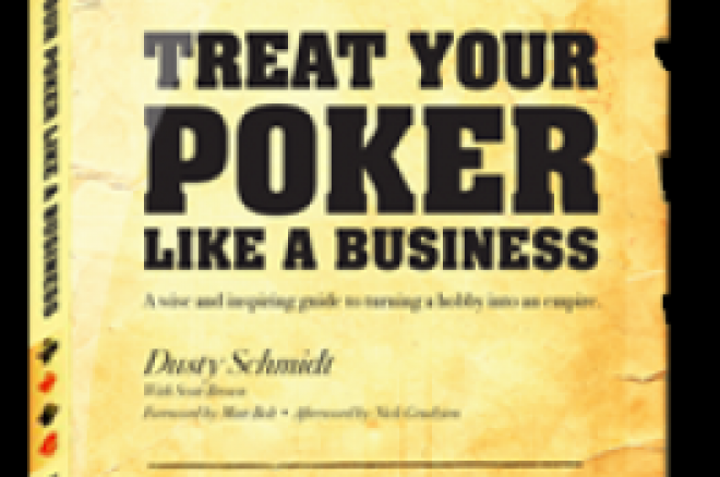 Buchbesprechung: “Treat Your Poker Like a Business” - Dusty Schmidt 0001 Buchbesprechung: “Treat Your Poker Like a Business” - Dusty Schmidt 0001