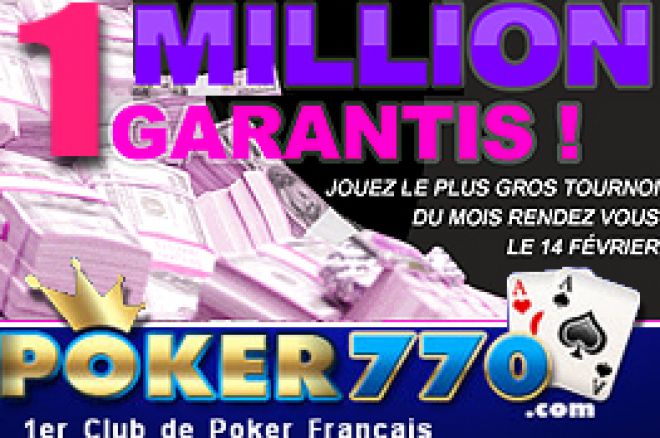 Le tournoi online Monthly Million (1.000.000$ garantis) de Poker 770 offre 250.000$ de premier prix.