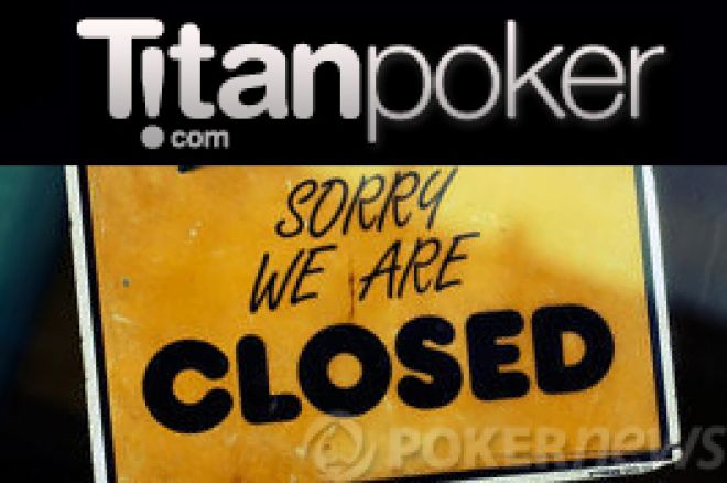 Mardi 29 juin 2010, la salle de poker en ligne Titan Poker a annoncé l'arrêt de ses opérations en France