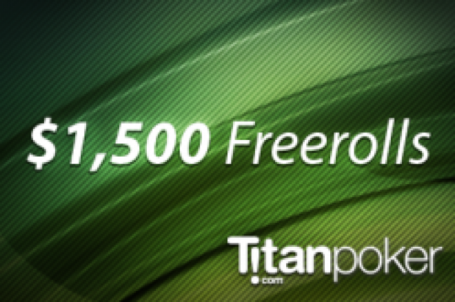 Titan Poker $1.500 gratis turnerings serie fortsetter! 0001 Titan Poker $1.500 gratis turnerings serie fortsetter! 0001