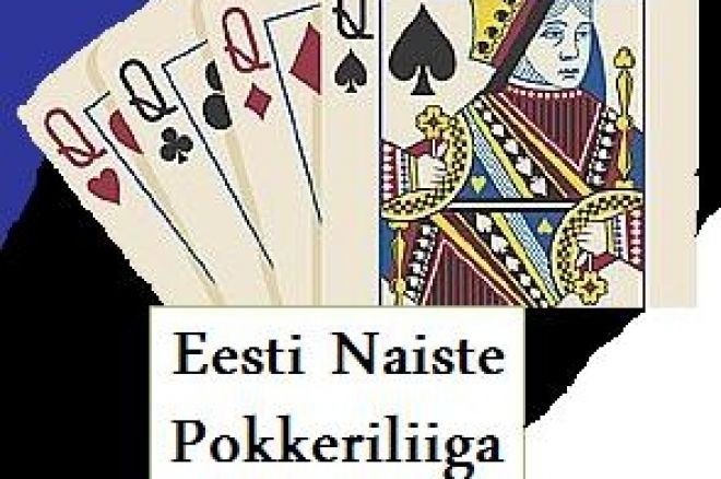 Eesti Naiste Pokkeriliiga esimesed nädalad ja WPL 0001 Eesti Naiste Pokkeriliiga esimesed nädalad ja WPL 0001