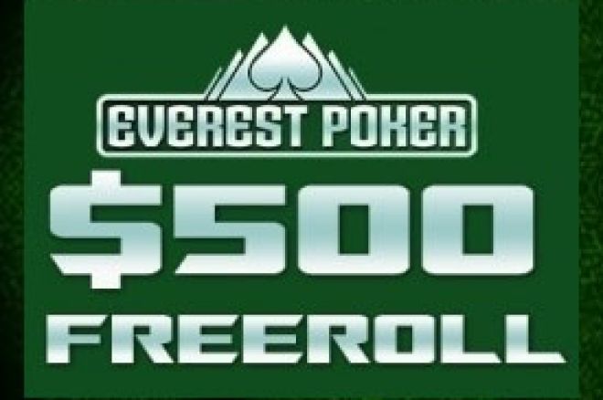 Igraj naše ekskluzivne $500 Cash Freeroll Turnire na Everest Pokeru! 0001 Igraj naše ekskluzivne $500 Cash Freeroll Turnire na Everest Pokeru! 0001