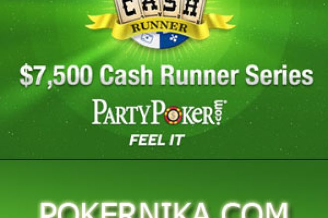 Ekskluzivna PokerNika/Pnews $7.500 Cash Runner Serija ponovo na PartyPokeru 0001 Ekskluzivna PokerNika/Pnews $7.500 Cash Runner Serija ponovo na PartyPokeru 0001
