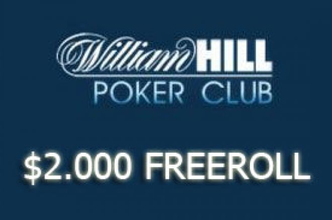 Finalni William Hill $2.000 Freeroll ove nedelje - Kvalifikacije su lake (samo 3 centa u... 0001 Finalni William Hill $2.000 Freeroll ove nedelje - Kvalifikacije su lake (samo 3 centa u... 0001