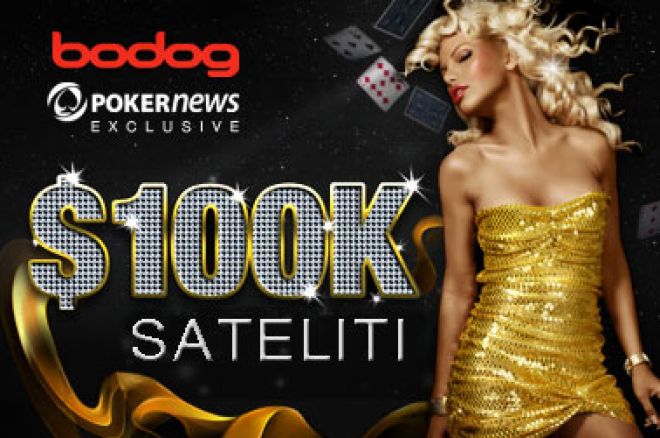 PokerNews Ekskluzivna Bodog $100k Serija Satelita 0001 PokerNews Ekskluzivna Bodog $100k Serija Satelita 0001