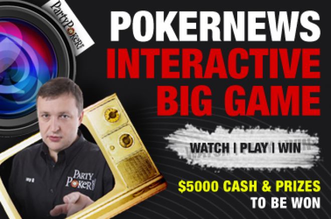 Interaktyvus PokerNews Big Game: Tiesioginė transliacija ir daugiau kaip $5,000 vertės... 0001 Interaktyvus PokerNews Big Game: Tiesioginė transliacija ir daugiau kaip $5,000 vertės... 0001
