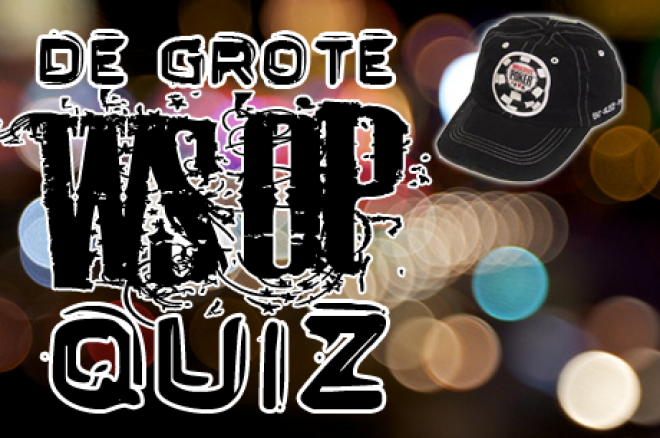 WSOP Quiz - Win een WSOP goodie bag! WSOP Quiz - Win een WSOP goodie bag!