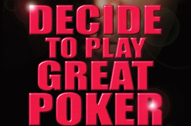 Decide To Play Great Poker - nova poker knjiga Annie Duke 0001 Decide To Play Great Poker - nova poker knjiga Annie Duke 0001