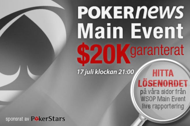 PokerNews Main Event hos PokerStars - $20k GTD, öppen för alla 0001 PokerNews Main Event hos PokerStars - $20k GTD, öppen för alla 0001