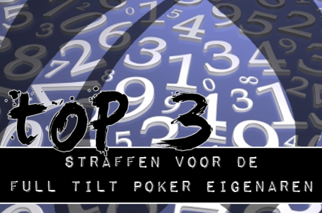 De PokerNews TOP 3: Straffen voor de Full Tilt Poker eigenaren De PokerNews TOP 3: Straffen voor de Full Tilt Poker eigenaren